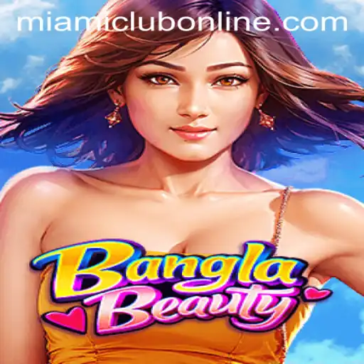 Exploring BanglaBeauty at Miami Club Casino