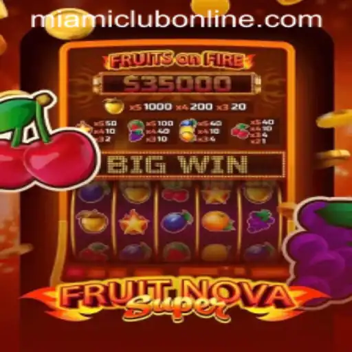 Exploring the Excitement of FruitNovaSuper at Miami Club Casino