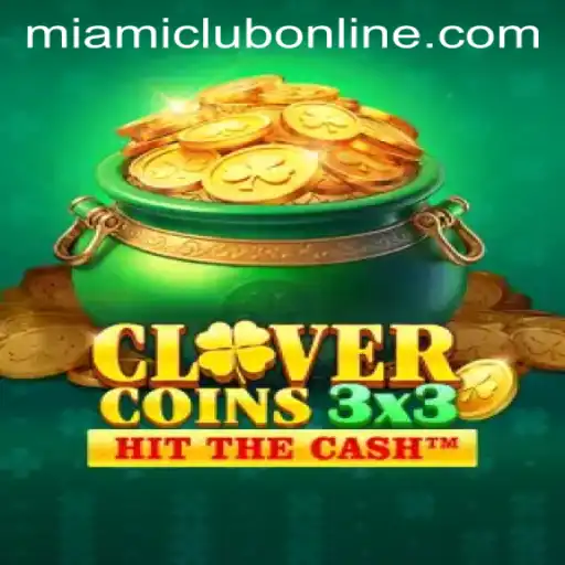 Clovercoin3x3: Discover the Exciting World of Miami Club Casino’s Newest Slot Game
